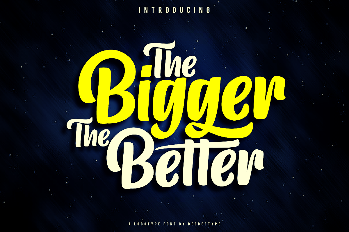 The Bigger The Better Font Deedeetype FontSpace