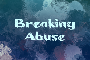 b Breaking Abuse