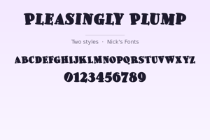 Related font Pleasingly Plump