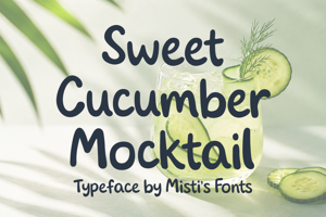 Related font Sweet Cucumber Mocktail