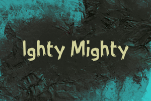 i Ighty Mighty