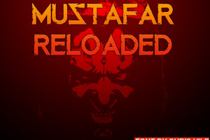 Mustafar Reloaded