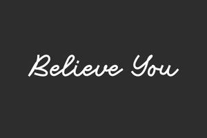 Believe You
