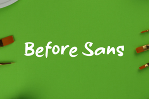 b Before Sans