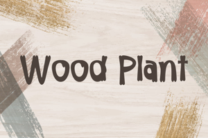 Wood Plant