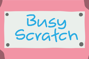 Busy Scratch