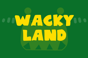 Wacky Land