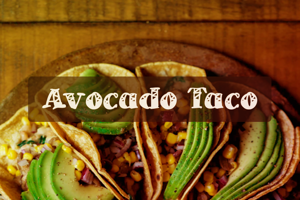 a Avocado Taco