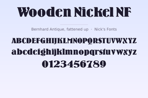 Related font Wooden Nickel NF