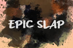 e Epic Slap