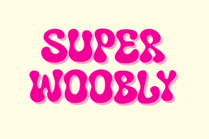 Super Woobly