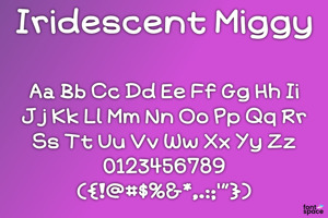 Iridescent Miggy