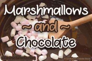 Marshmallows and Chocolate