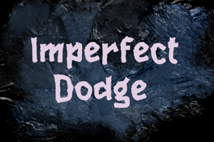 i Imperfect Dodge