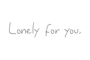 Lonely For You