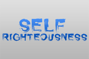 Self Righteousness