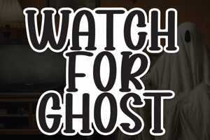 Related font Watch For Ghosts