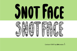 Snot Face