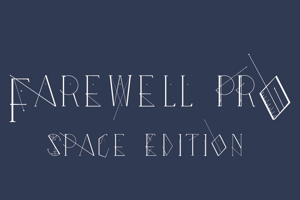 Farewell Pro "Space Edition"