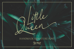 Little Queen Signature