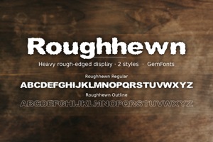 Related font Roughhewn