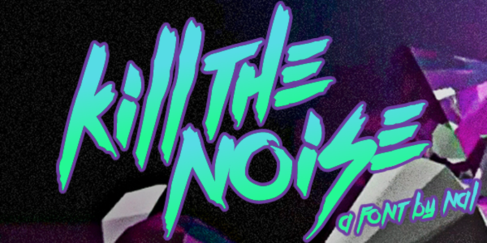 Kill The Noise Font poster