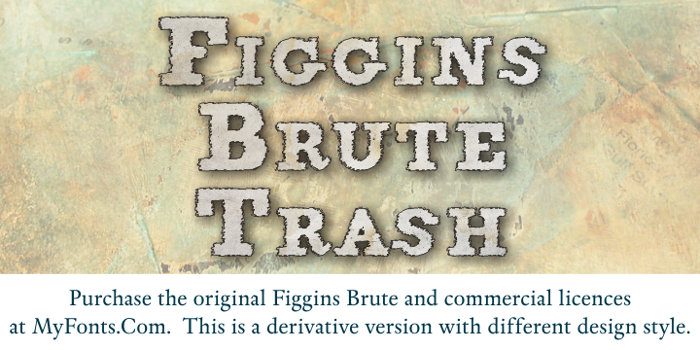FigginsBrute Trash Font