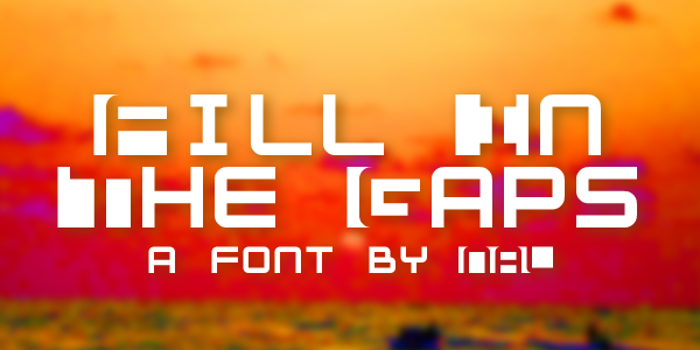 Fill In The Gaps Font