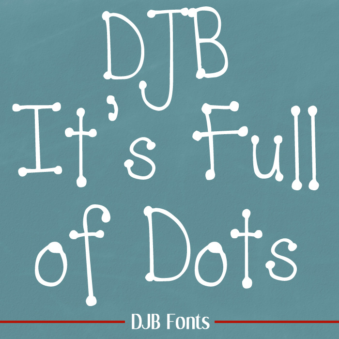 DJB It's Full of Dots Font poster