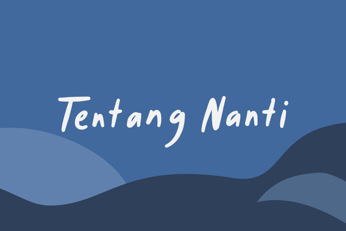 Tentang Nanti Font poster