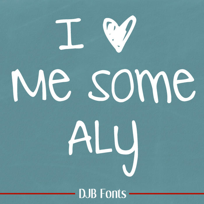 DJB I Love Me Some Aly Font poster
