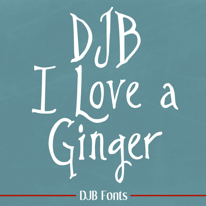 DJB I Love a Ginger Font poster