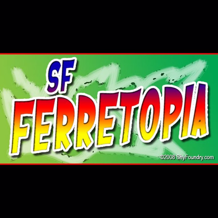 SF Ferretopia poster