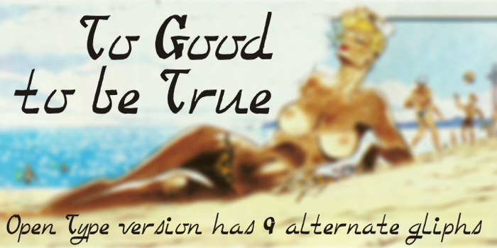 Too Good To Be True Font poster