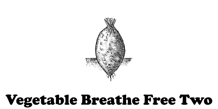 Vegetable Breathe Free Two Font poster