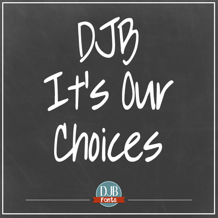 DJB It's Our Choices Font poster