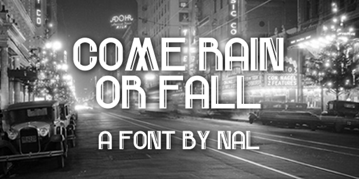 Come Rain Or Fall Font poster
