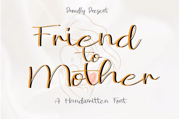 Preview of Friend To Mother Font