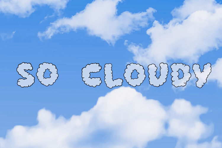 So cloudy Font