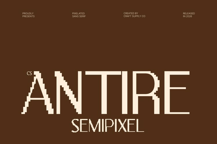Preview of CS Antire Semipixel Font