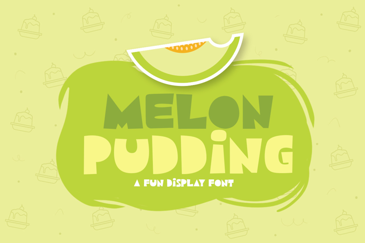 Melon Pudding Font