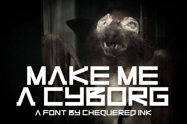 Make Me A Cyborg Font