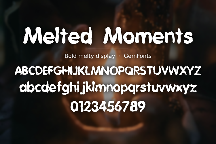 Preview of Melted Moments Font