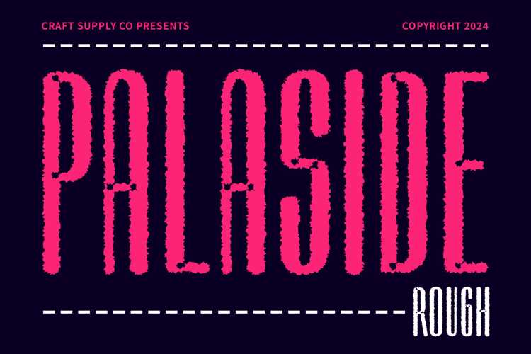 Palaside Rough Font