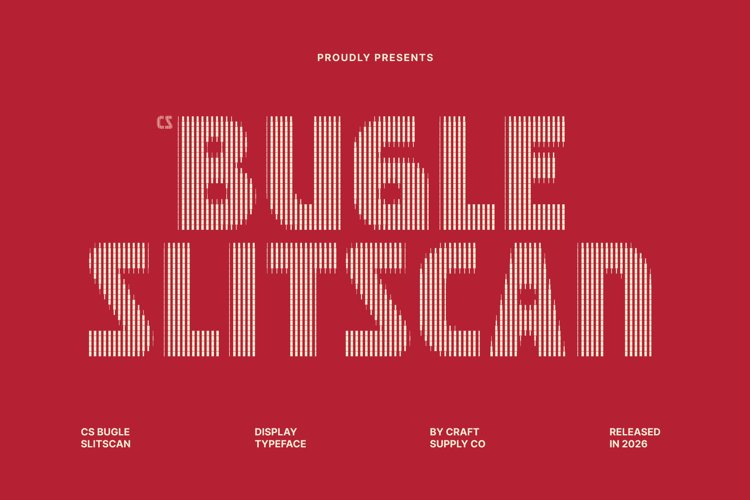 Preview of CS Bugle Slitscan Font