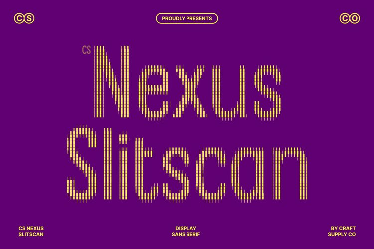 Preview of CS Nexus Slitscan Font