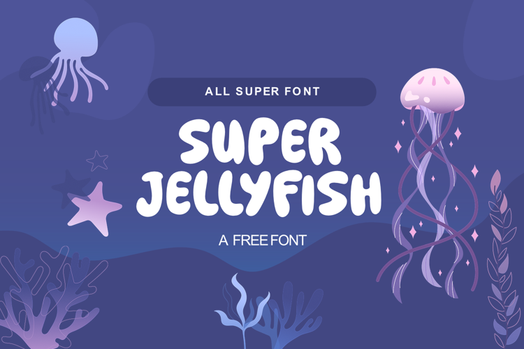 Preview of Super Jellyfish Font