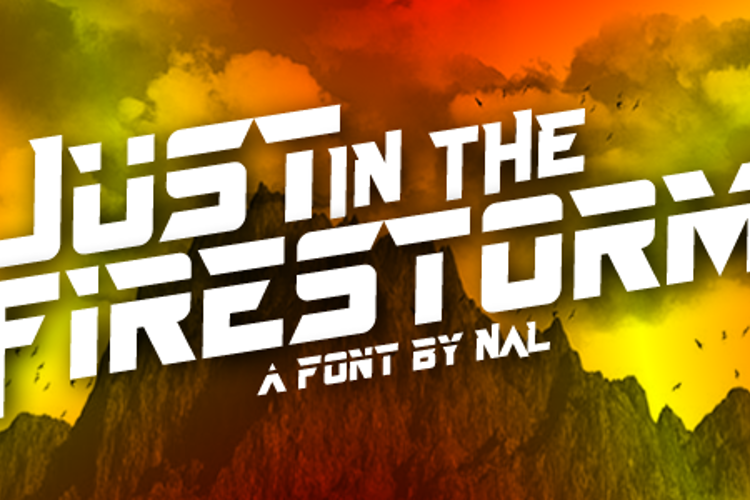 Just In The Firestorm Font