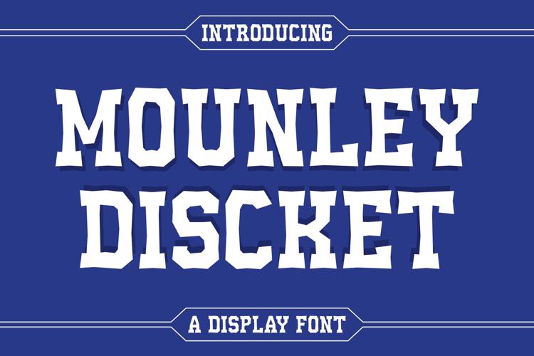 MOUNLEY DISCKET Font