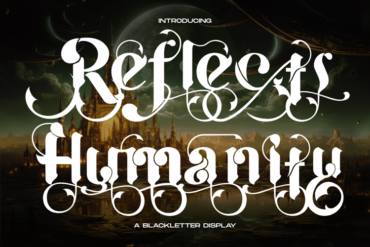 Reflects Humanity Font